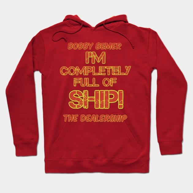 Bobby Bemer “full of ship” Hoodie by Bobby bemer